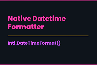 Native datetime formatter