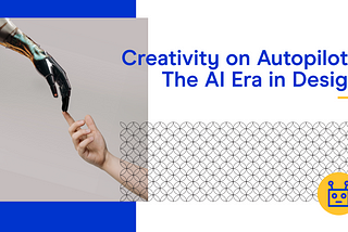 Creativity on Autopilot? The AI Era in Design