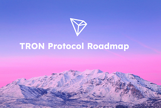 TRON Protocol Roadmap 2025