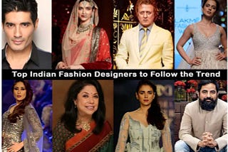 Top Indian Fashion Designers to Follow the Trend