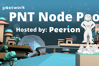 Peerion Collaborates With pNetwork On PNT Node Pool