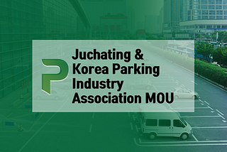 Juchating & Korea Parking Industry Association MOU