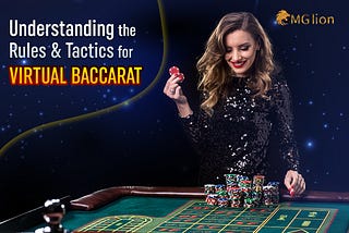 Understanding the Rules and Tactics for Virtual Baccarat