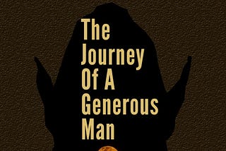 The Journey of a Generous Man