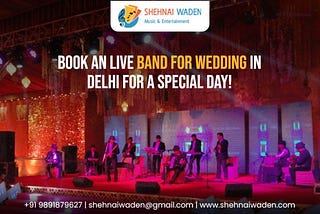 Book an Live Band For Wedding In Delhi For A Special Day!