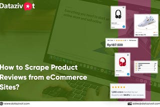 How to Scrape Product Reviews from eCommerce Sites?