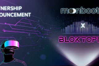 MoonBoots Partnership Announcement with BLOKTOPIA