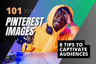 Pinterest Images 101: Essential Tips for Captivating Your Audience