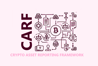 Crypto Asset Reporting Framework (CARF) Guide — 2023