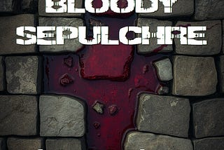 “Bloody Sepulchre” Short Story Audiobook Now Available on Audible and Others