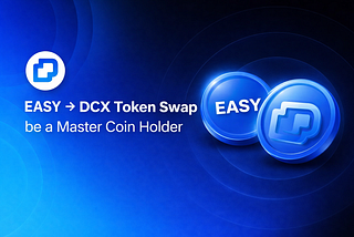 Swap your Easy Token to DCX Master Coin