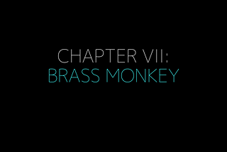 A Tale of Two Synchronicities (Chapter VII: Brass Monkey)