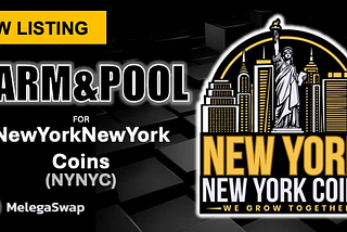 NewYorkNewYorkCoins (NYNYC) Lands on MelegaSwap: How to Tap into Farming and Pool Opportunities