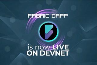 FABRIC GOES LIVE ON DEVNET