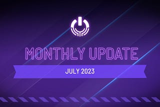 July 2023 Monthly Update