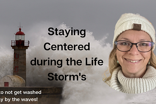 Staying Centered During Life’s Storms