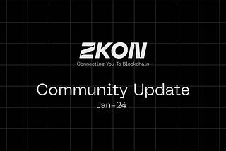 ZKON Community Update Jan-24