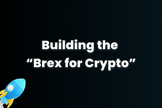 Starlight Raises $5M to Build the “Brex for Crypto”