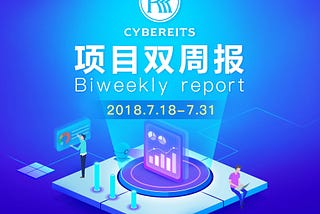 Cybereits Biweekly Report 2018.7.18–7.31