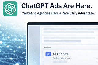 ChatGPT Ads Are Here.