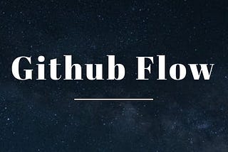 Understand the Github Flow and tips to improve it.