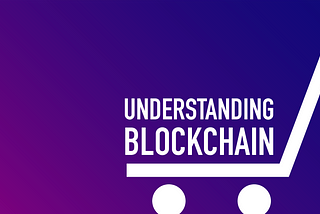 Blockchain Explained: A Shopping Cart Analogy