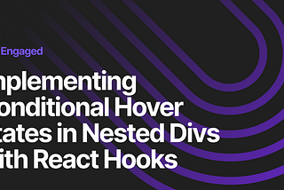 Implementing Conditional Hover States in Nested Divs with React Hooks