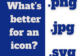 What’s better for an icon SVG, PNG or JPG?