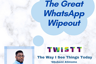 The Great WhatsApp Wipeout