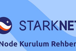 StarkNet Node’u kuralım..