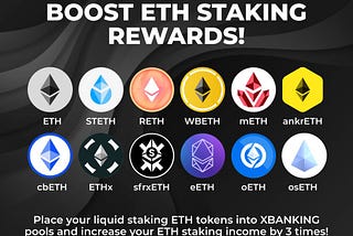 *Boost Your ETH Staking Rewards with XBANKING*