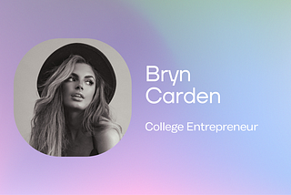 Bryn Carden College Entrepreneur