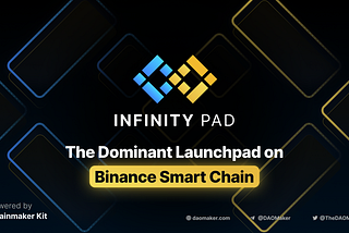 Infinity Pad: Market Leading Launchpad for Binance Smart Chain