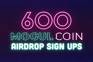 We Hit 600 Airdrop Sign Ups!!!