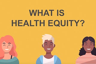 The Road to Health Equity
