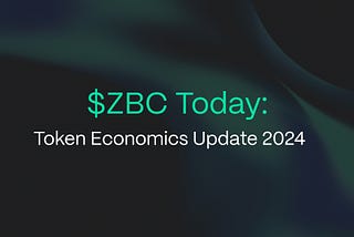 $ZBC Today: Token Economics Update 2024