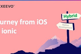 Journey from iOS to ionic