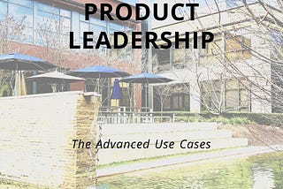 From Product Management to Product Leadership