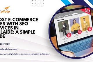 Boost E-Commerce Sales With SEO Services In Adelaide: A Simple Guide