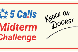 5 Calls 2018 Midterm Challenge Week 6: Knock On Doors