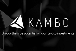 Kambo: a New Chapter for Your Crypto Wealth