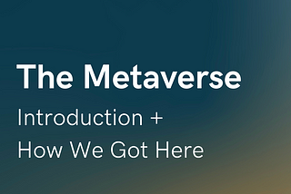 The Metaverse: How We Got Here