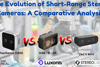 The Evolution of Short-Range Stereo Cameras: A Comparative Analysis