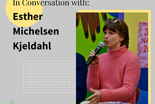 In Conversation with Esther Michelsen Kjeldahl