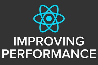 IMPROVING PERFORMANCE IN REACT APP