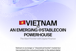Vietnam is Emerging as a Stablecoin Powerhouse.