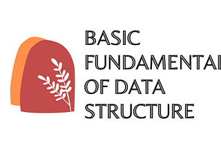 BASIC FUNDAMENTALS OF DATA STRUCTURE