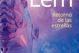 “Retorno de las estrellas” de Stanislaw Lem