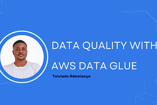 Implementing Data Quality Check with AWS Data Glue