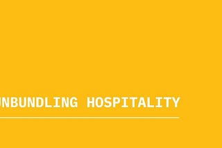 Unbundling hospitality